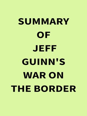cover image of Summary of Jeff Guinn's War on the Border
